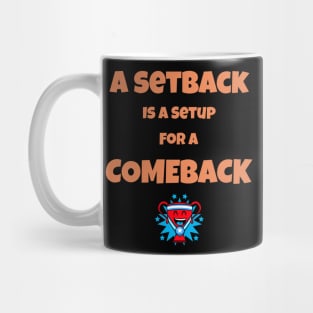 A Setback Is a Setup for a Comeback Mug